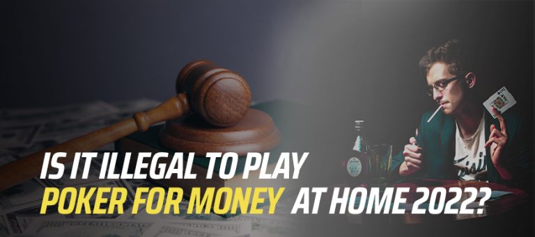 is-it-illegal-to-play-poker-for-money-at-home-in-2023