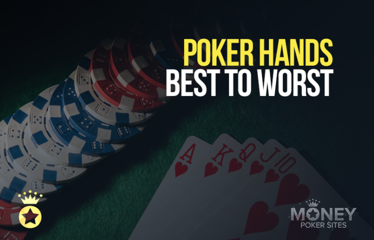 What Are the Poker Hands - Best to Worst - Money Poker Sites